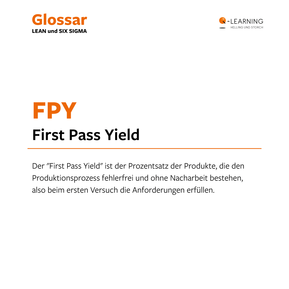 First Pass Yield FPY Der "First Pass Yield" ist der Prozentsatz der Produkte, die den Produktionsprozess fehlerfrei und ohne Nacharbeit bestehen, also beim ersten Versuch die Anforderungen erfüllen.
